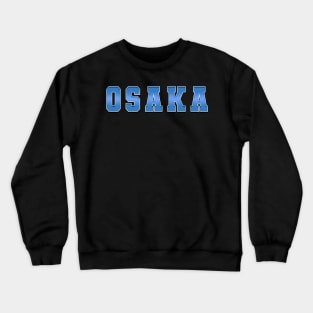 Osaka - Japan Crewneck Sweatshirt